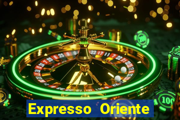 Expresso Oriente rota atual